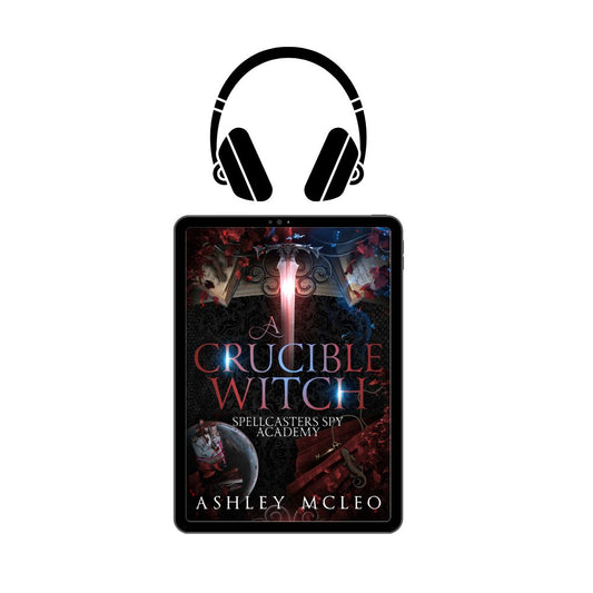 A Crucible Witch, Spellcasters Spy Academy #3, Magic of Arcana Universe, Audiobook