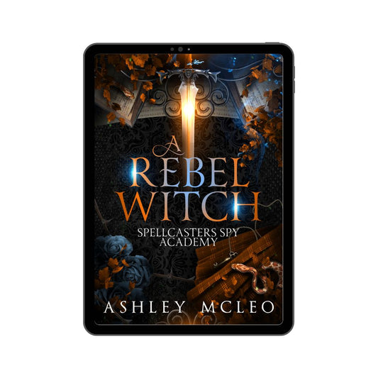 A Rebel Witch, Spellcasters Spy Academy Series #2, Magic of Arcana Universe
