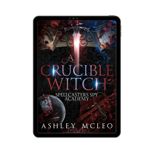 A Crucible Witch, Spellcasters Spy Academy #3, Magic of Arcana Universe
